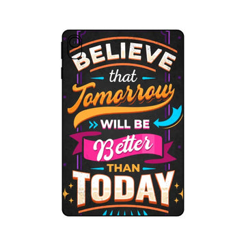 BELIEVE THAN TODAY TABLET SKIN