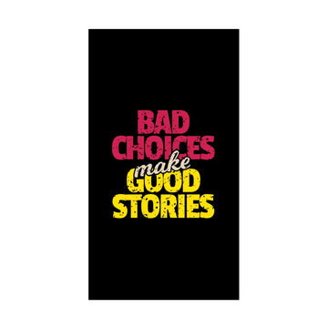 BAD CHOICES MOBILE COVER